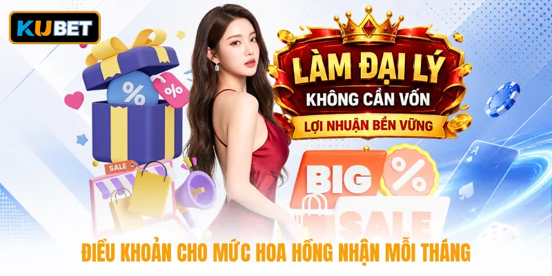 Điều khoản cho mức hoa hồng nhận mỗi tháng