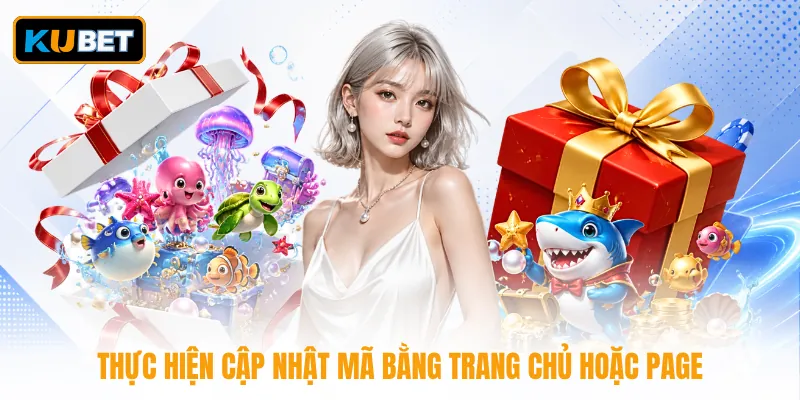 Thực hiện cập nhật mã bằng trang chủ hoặc page