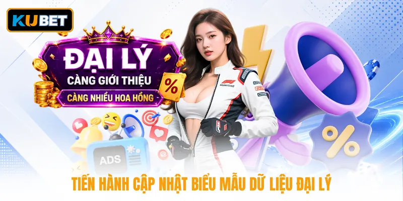 Tiến hành cập nhật biểu mẫu dữ liệu đại lý
